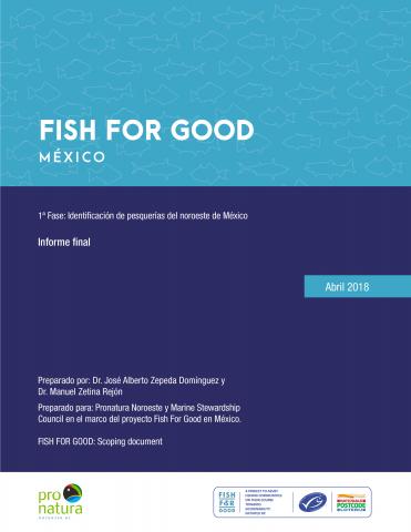 Fish for good México. 1ª Fase: Identificación de pesquerías del noroeste de México